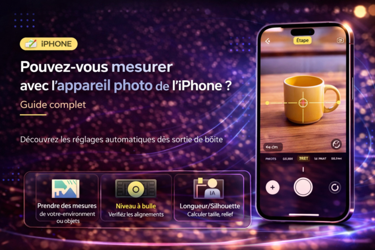 Pouvez-vous mesurer avec l'appareil photo de l'iPhone ? Guide complet